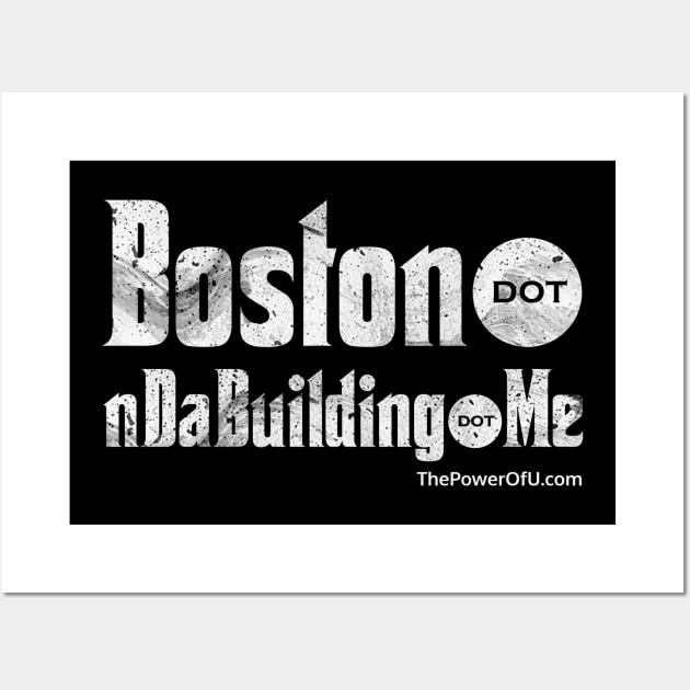 Boston dot nDaBuilding dot Me Wall Art by ThePowerOfU